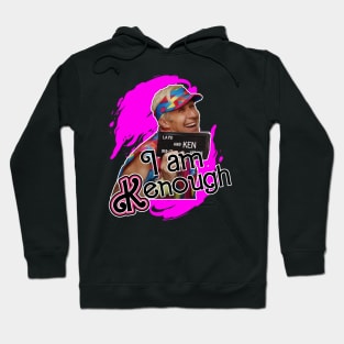 i am kenough Hoodie